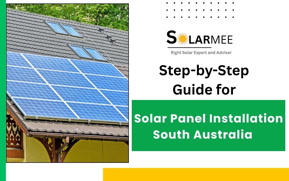 Step-by-Step Guide for Solar Panel Installation in South Australia