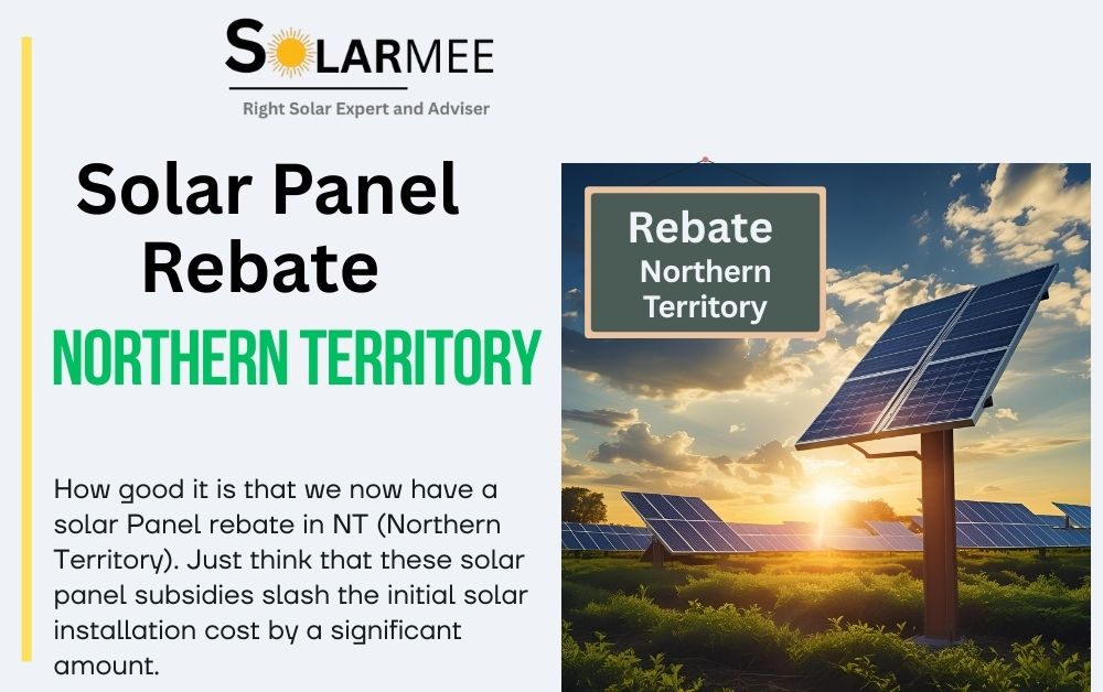Understanding Solar Panel Rebate in NT (Northern Territory)