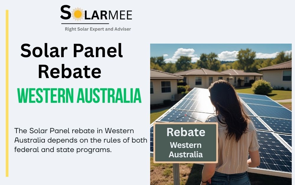 Understanding Solar Panel Rebate in Western Australia